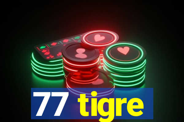 77 tigre