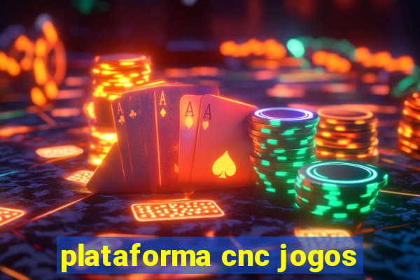 plataforma cnc jogos