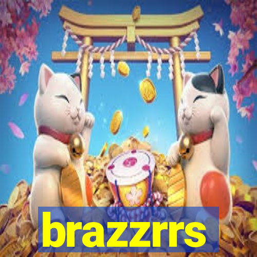 brazzrrs