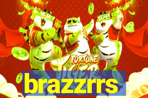 brazzrrs