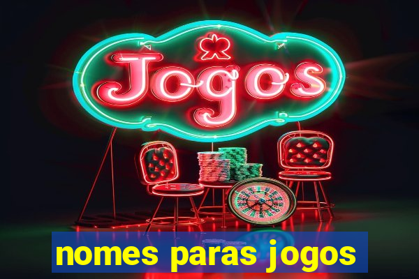 nomes paras jogos