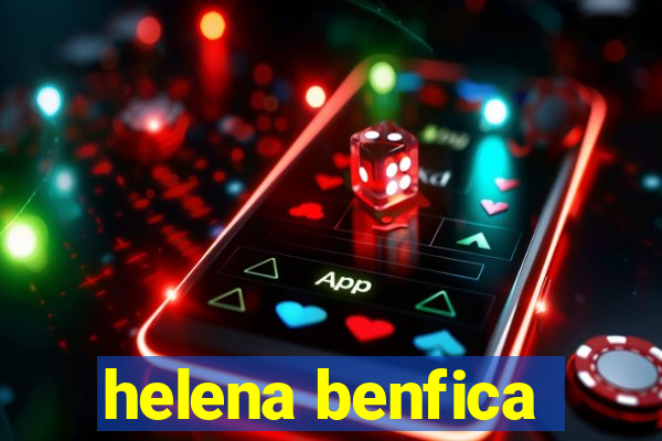 helena benfica