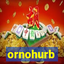 ornohurb