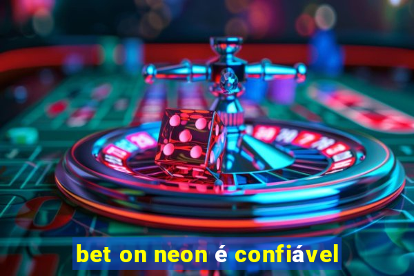 bet on neon é confiável