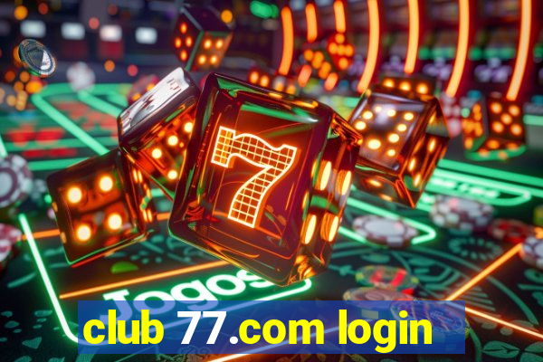 club 77.com login