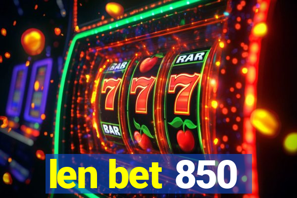 len bet 850