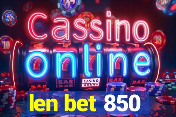 len bet 850