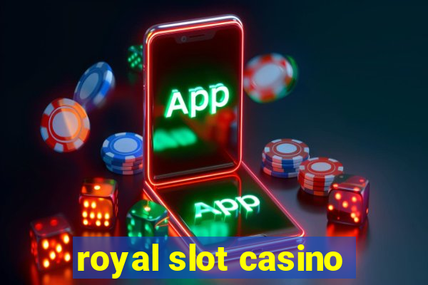 royal slot casino