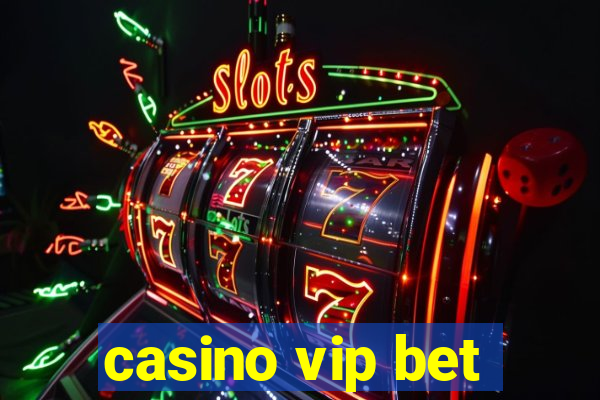 casino vip bet