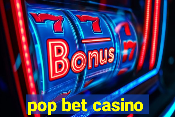 pop bet casino