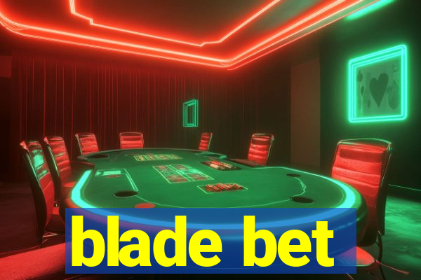 blade bet