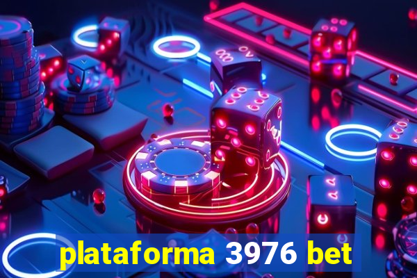 plataforma 3976 bet