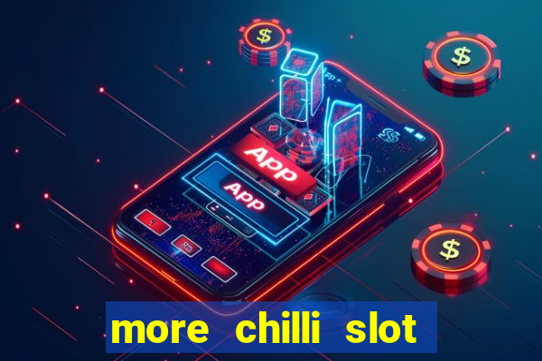 more chilli slot machine play free