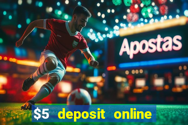 $5 deposit online casino usa