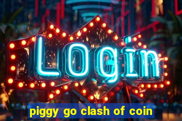 piggy go clash of coin