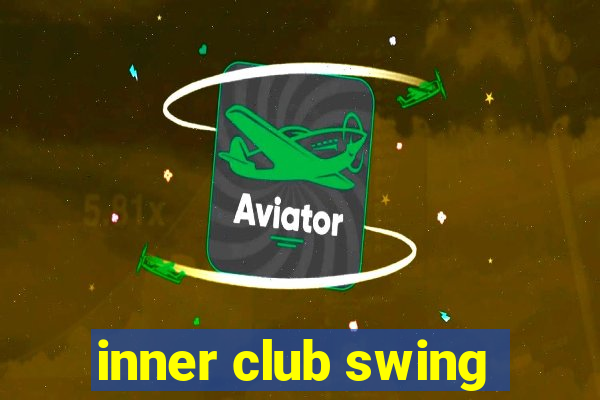 inner club swing