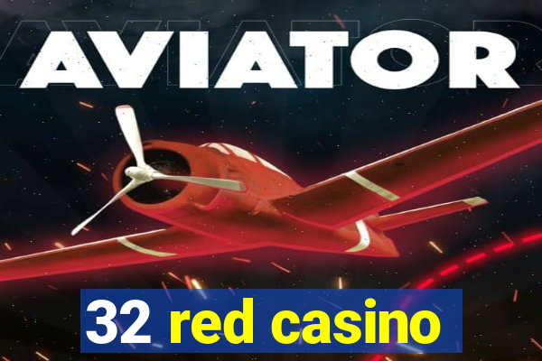 32 red casino