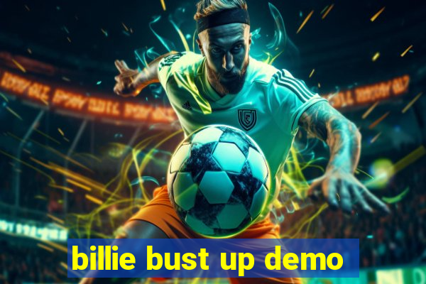 billie bust up demo