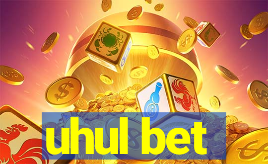 uhul bet