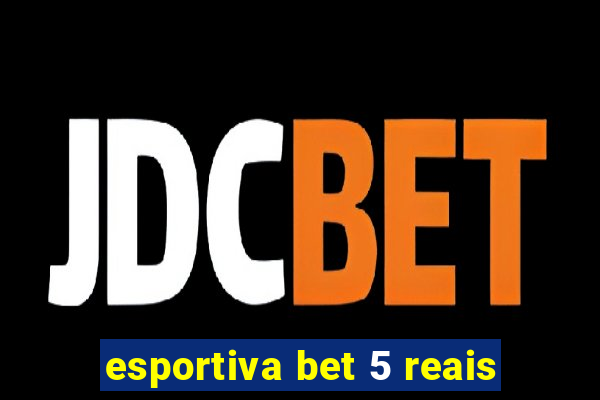 esportiva bet 5 reais