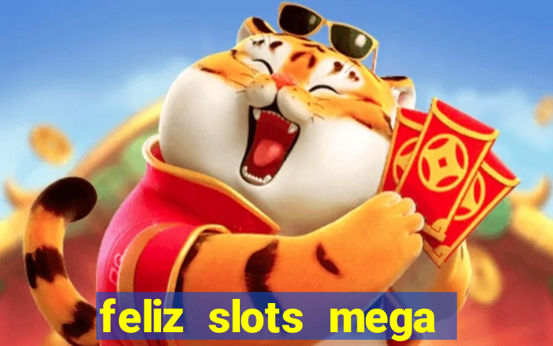 feliz slots mega vegas paga mesmo