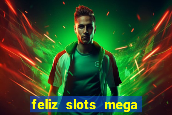 feliz slots mega vegas paga mesmo