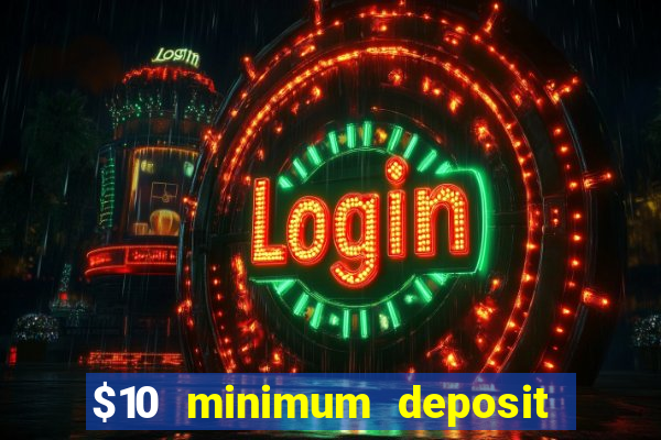 $10 minimum deposit casino australia 2023