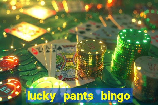 lucky pants bingo 20 free spins