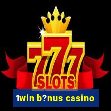 1win b?nus casino