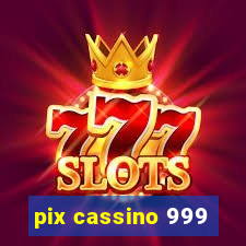 pix cassino 999