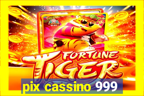 pix cassino 999