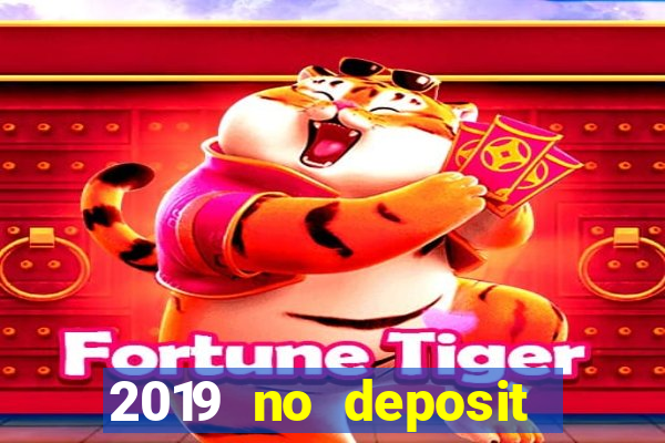 2019 no deposit bonus casino