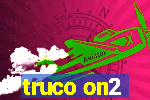 truco on2