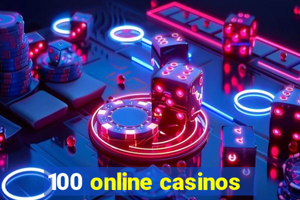 100 online casinos