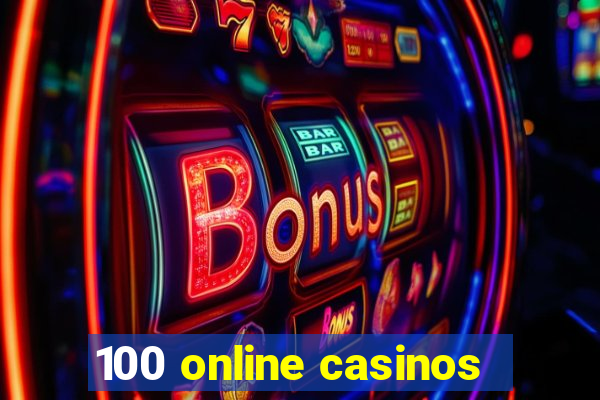 100 online casinos