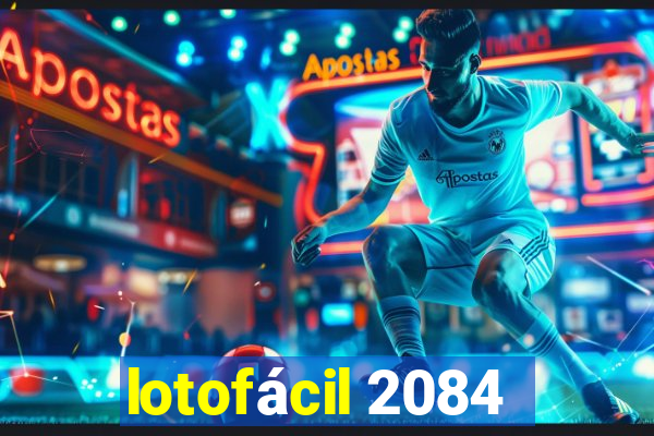 lotofácil 2084