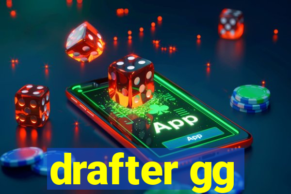 drafter gg