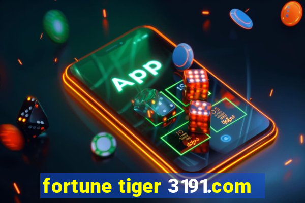 fortune tiger 3191.com