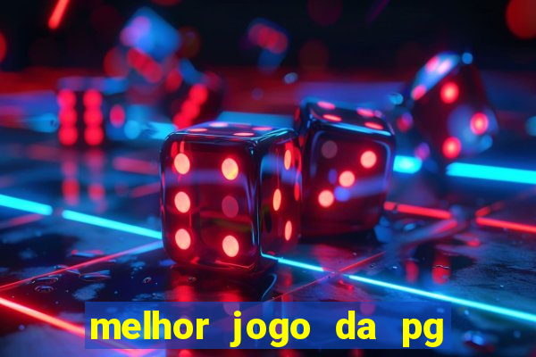 melhor jogo da pg para ganhar dinheiro