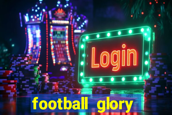 football glory online slot