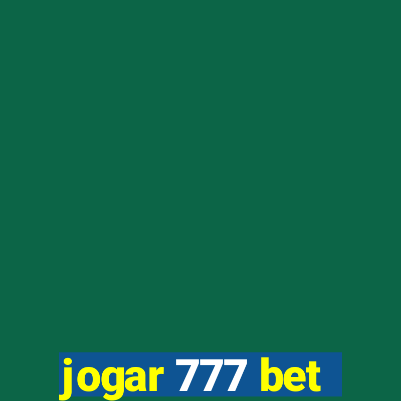 jogar 777 bet