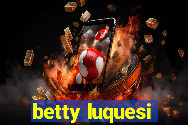 betty luquesi