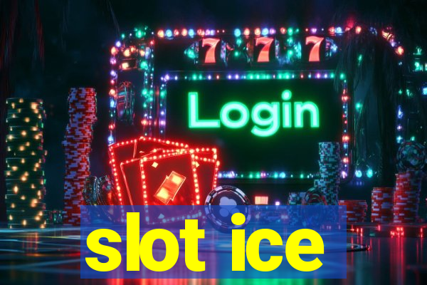 slot ice