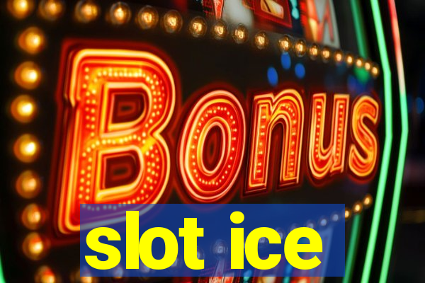 slot ice