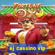 ej cassino vip