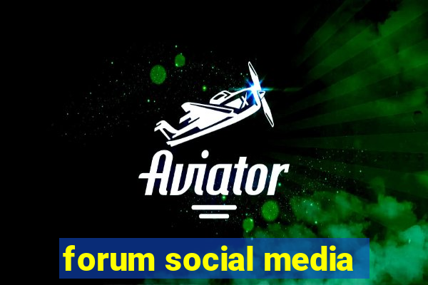 forum social media