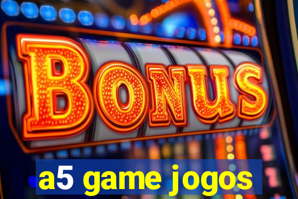 a5 game jogos