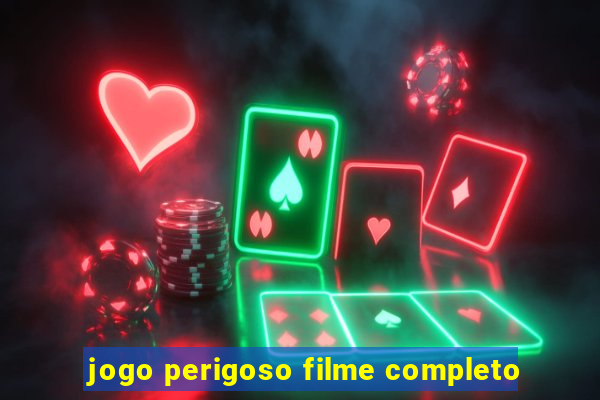 jogo perigoso filme completo