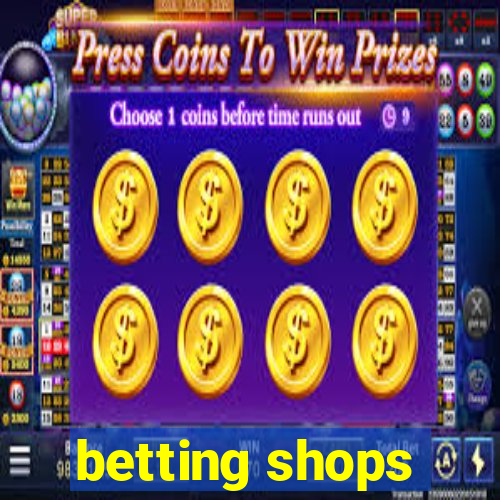 betting shops