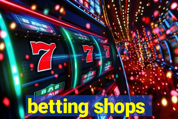 betting shops